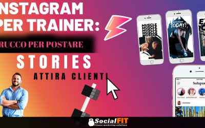 Instagram per Trainer – Trucco per postare Stories Attira Clienti Fitness